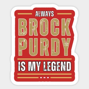 ALWAYS PURDY IS MY LEGEND Sticker